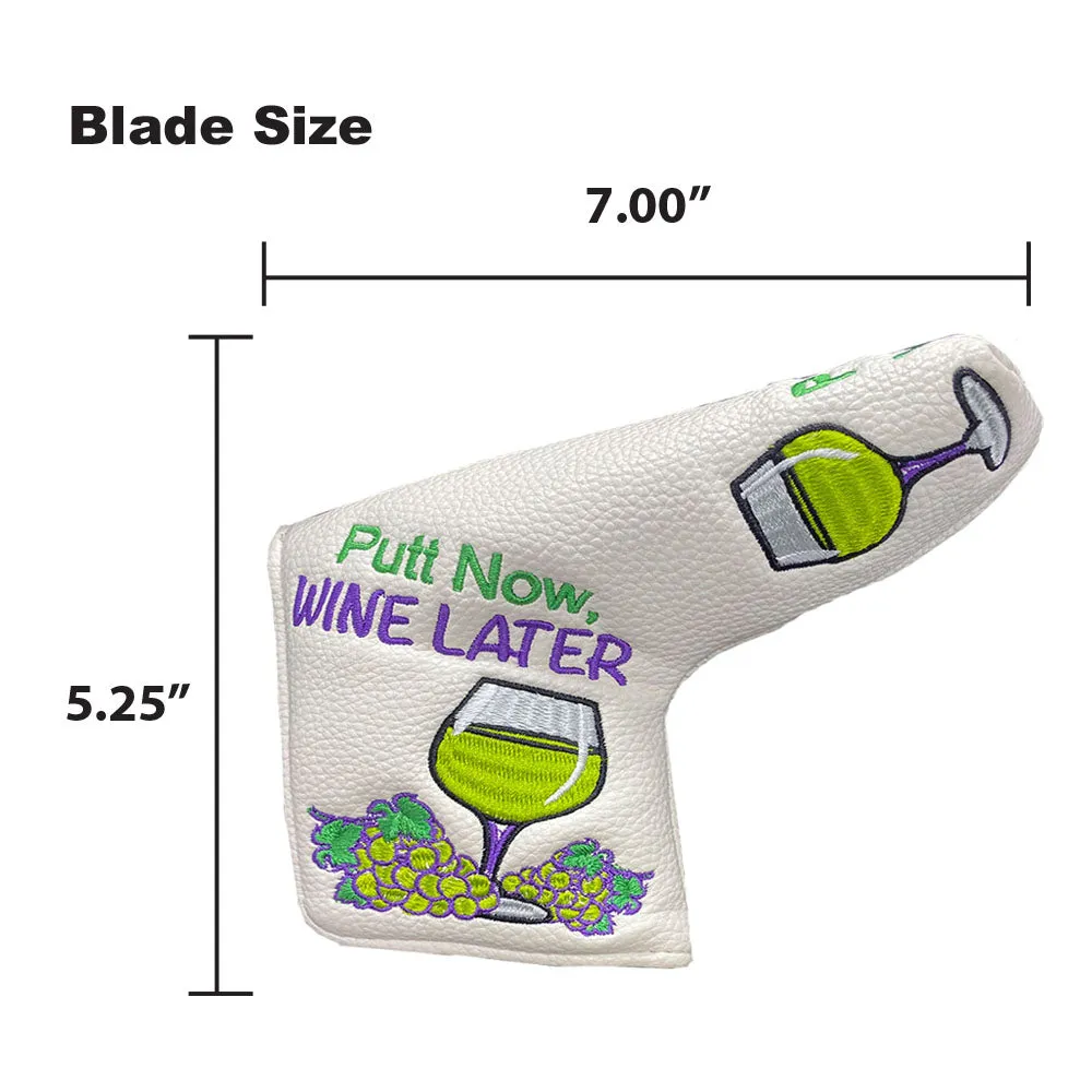 Putt Now, Wine Later Blade Putter Cover
